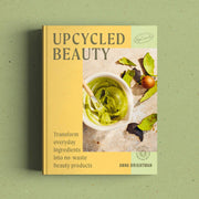 UpCircle USA - UpCycled Beauty: At Home Skincare Recipes for natural beauty