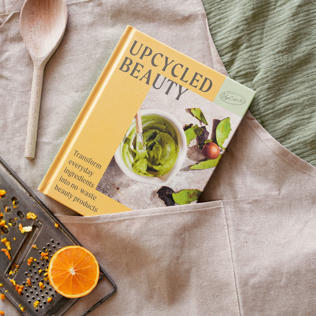 UpCircle USA - UpCycled Beauty: At Home Skincare Recipes for natural beauty