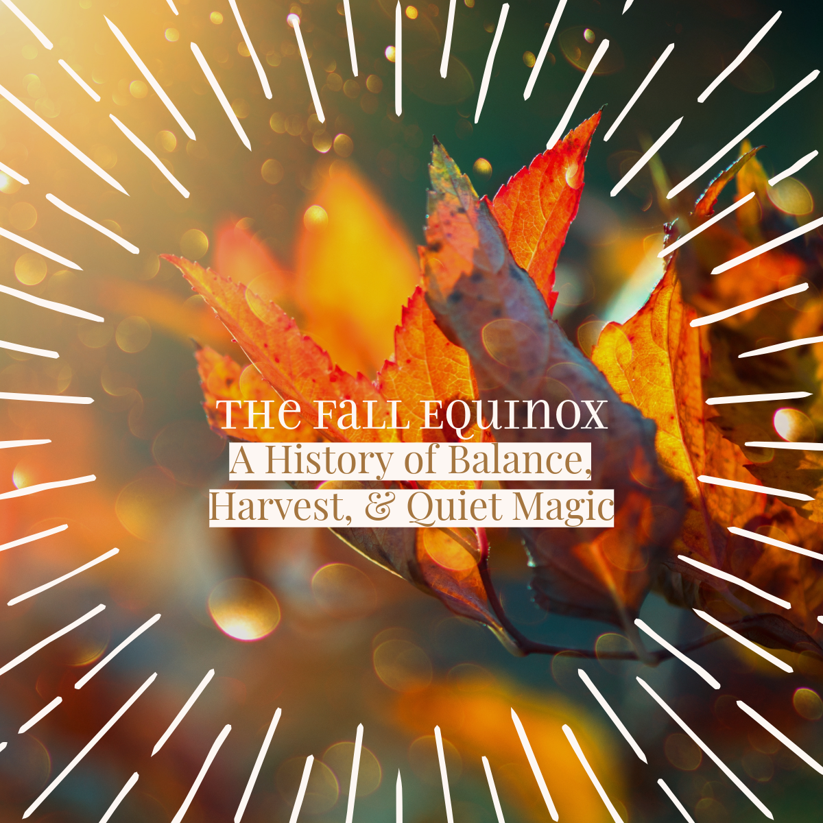Celebrating the Fall Equinox: History, Traditions, and Ideas