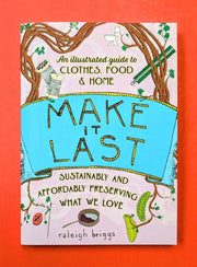 Microcosm Publishing & Distribution - Make It Last: Sustainably & Affordably Preserving (2nd Ed)