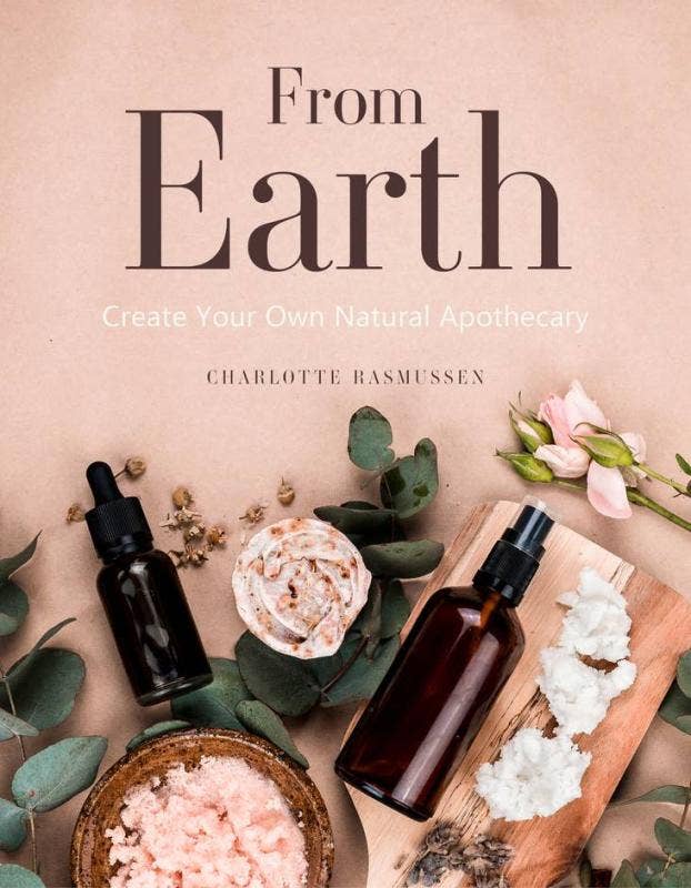 Microcosm Publishing & Distribution - From Earth: A Guide to Creating a Natural Apothecary