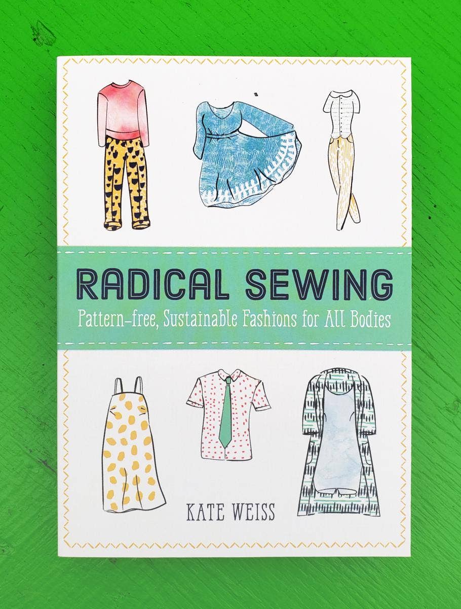 Microcosm Publishing & Distribution - Radical Sewing: Pattern-Free, Sustainable Fashions
