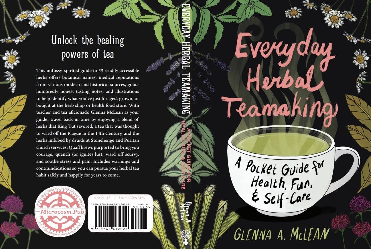 Microcosm Publishing & Distribution - Everyday Herbal Teamaking: Health, Fun, and Self-Care Guide