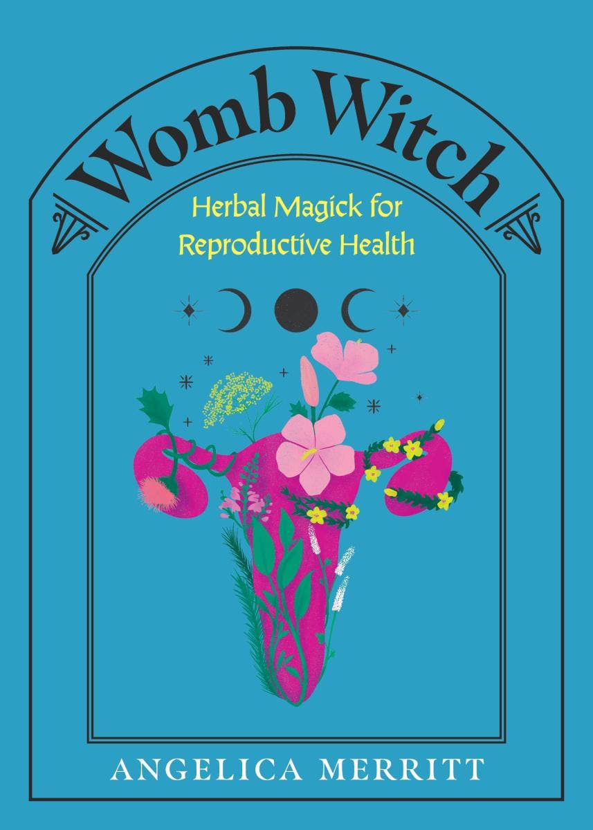 Microcosm Publishing & Distribution - Womb Witch: Herbal Magick for Reproductive Health