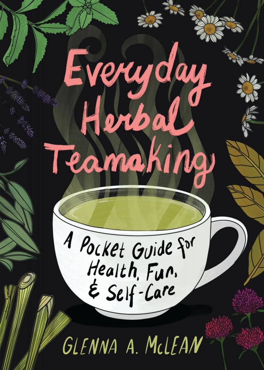 Microcosm Publishing & Distribution - Everyday Herbal Teamaking: Health, Fun, and Self-Care Guide